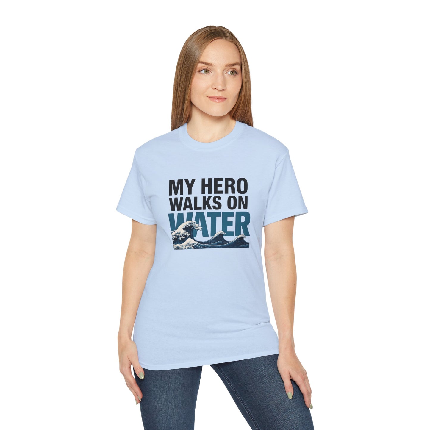 My Hero Walks on Water Tee, Unisex Cotton T-Shirt, Gift for Dad, Father's Day Shirt, Inspirational Quote Tee, Everyday Casual Wear