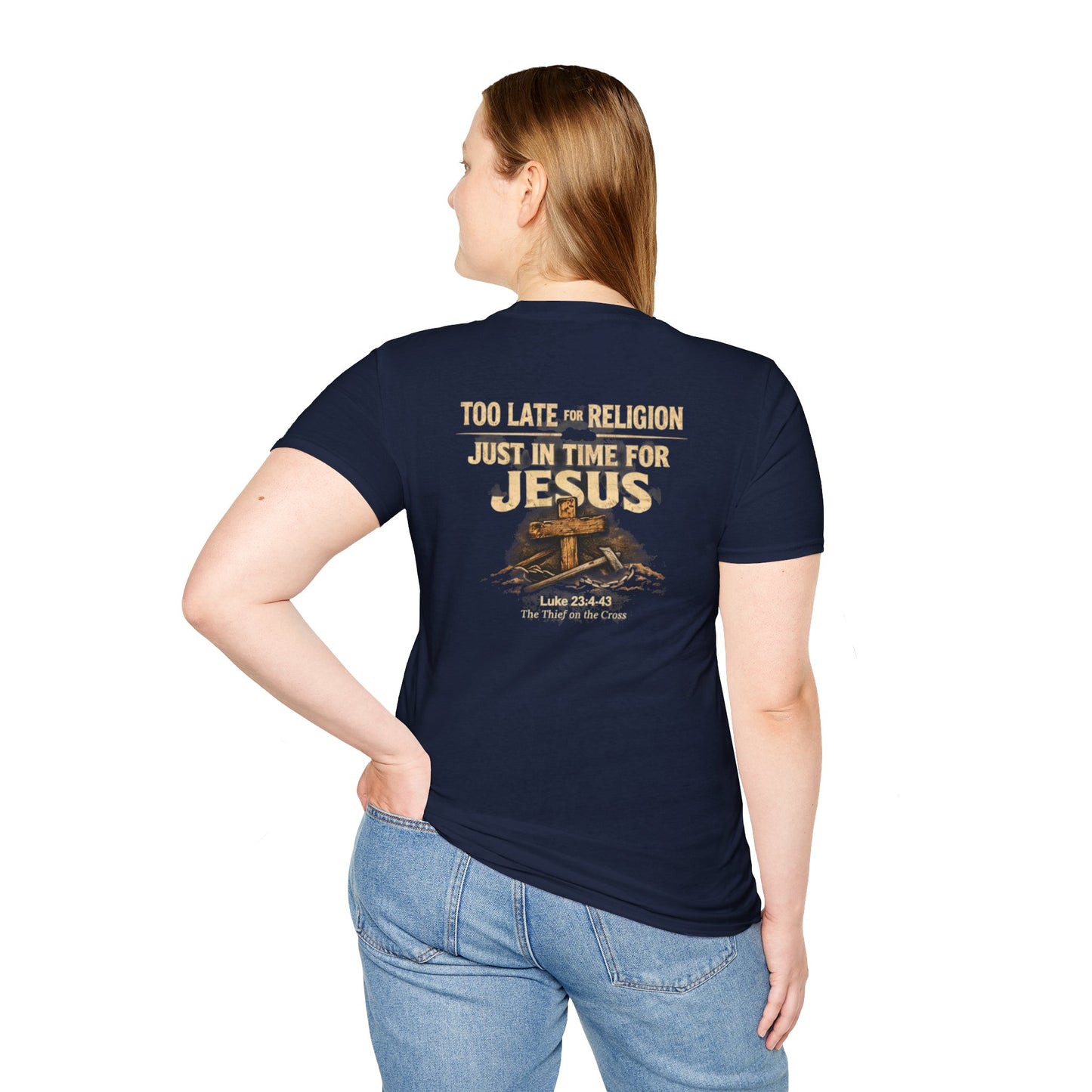 Jesus Cross T‑Shirt — "Too Late for Religion, Just in Time for Jesus" Christian Faith Tee