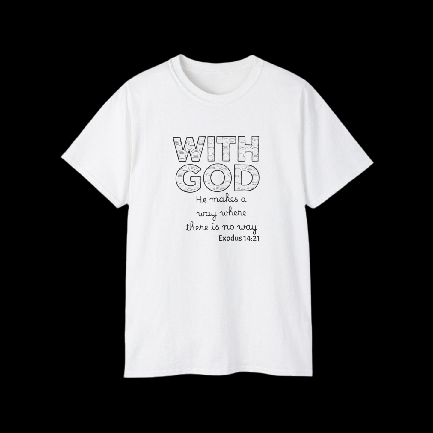 Inspirational Quote Tee: With God, He makes a way, Faith T-Shirt, Christian Shirt, Gift for Believers, Uplifting Cotton Tee