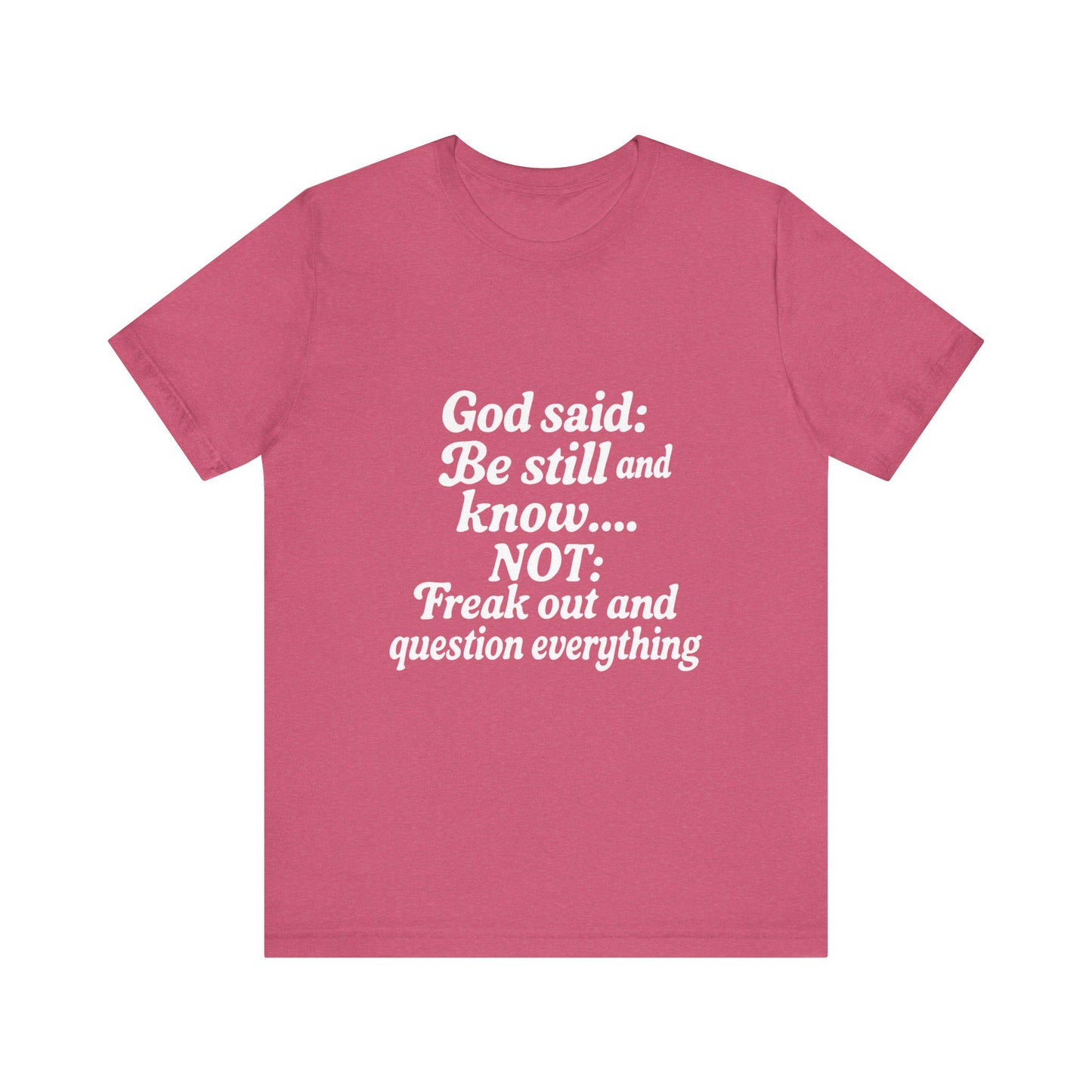 God Said Inspirational Tee, Unisex Motivational T-Shirt, Relaxation Gift, Faith-Based Apparel, Self-Care Reminder, Casual Wear