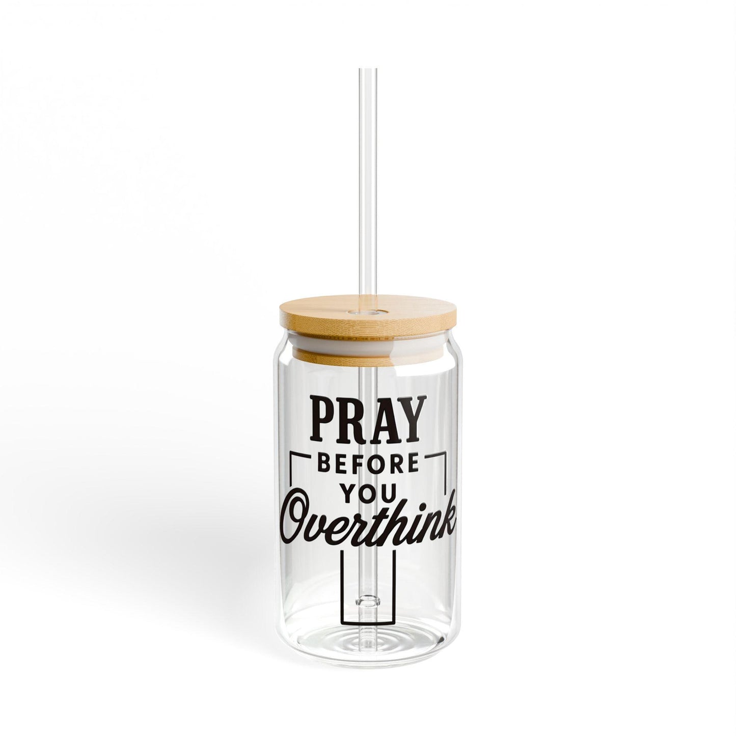 Pray Before You Overthink Sipper Glass, Motivational Drinkware, Inspirational Gift, Reusable Glass Mug, Meditation Sipper