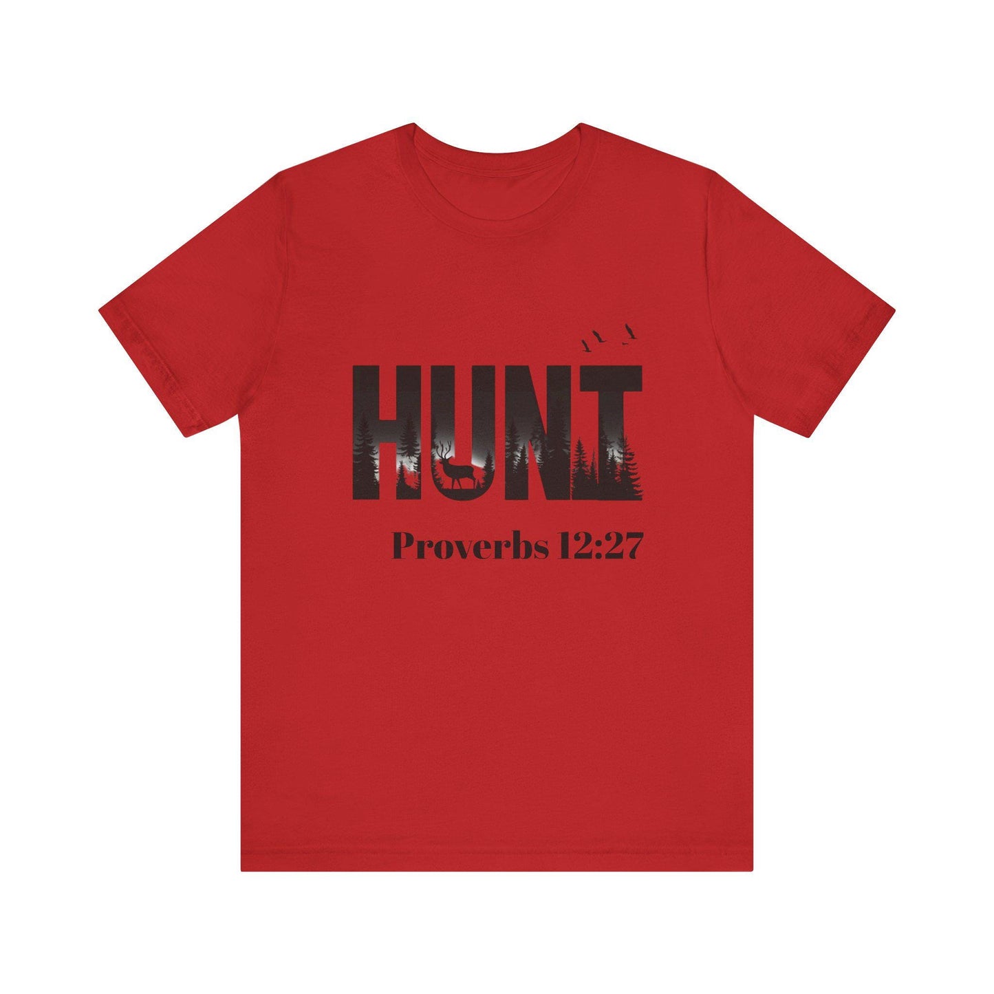 Hunting Proverbs Tee - Unisex Jersey Short Sleeve Shirt, Outdoor Apparel, Gift for Hunters, Inspirational Quote, Nature Lover's Wear