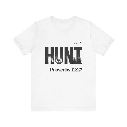 Hunting Proverbs Tee - Unisex Jersey Short Sleeve Shirt, Outdoor Apparel, Gift for Hunters, Inspirational Quote, Nature Lover's Wear