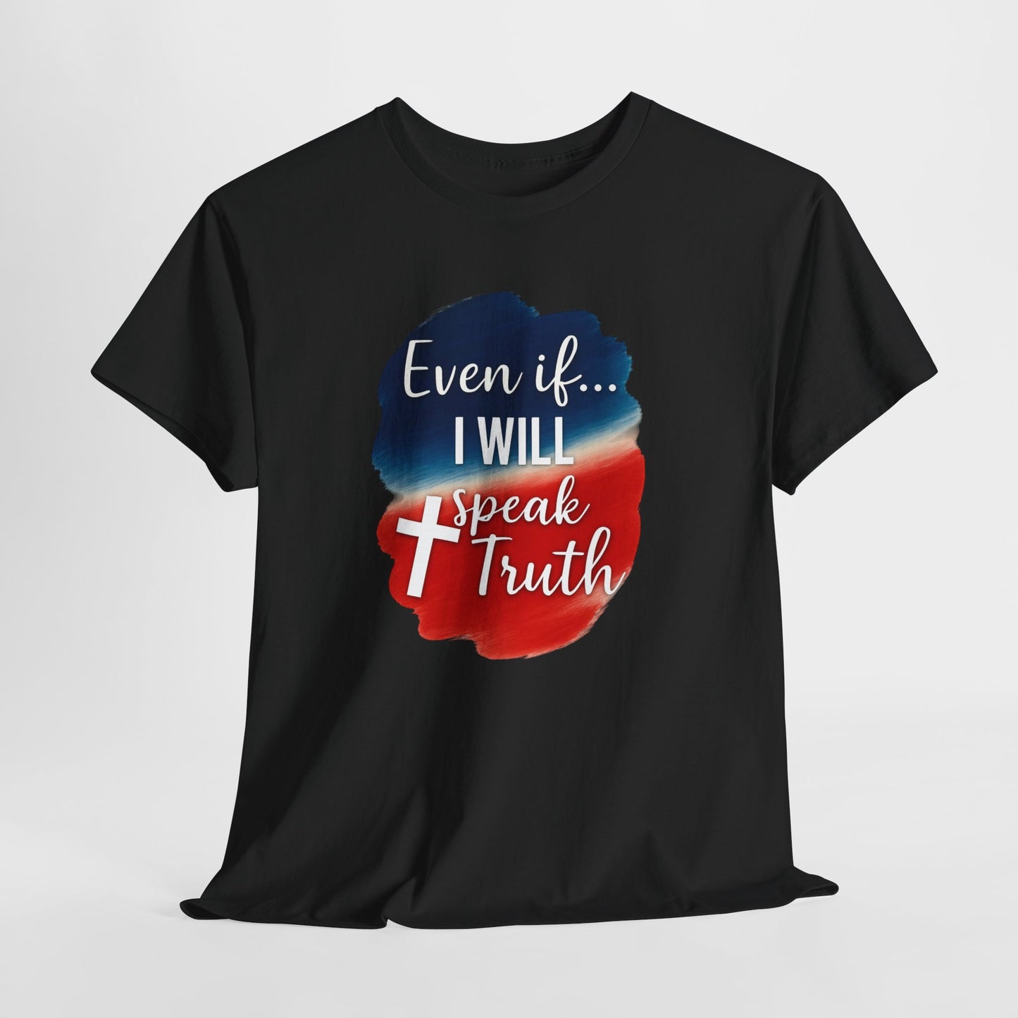 Patriotic Message Tee | Even if... I Will Speak Truth, Unisex Cotton Shirt, American Flag Graphic Tee, Gift for Activists, [...]