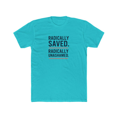 Unisex Crew Tee - Radically Saved, Unashamed, Faith-Based Shirt, Christian Apparel, Inspirational Gift