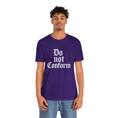 Unisex Jersey Short Sleeve Tee - "Do Not Conform" Inspirational Shirt, Gift for Nonconformists, Casual Wear, Modern Style, Motivational Tee