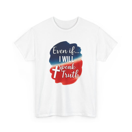 Patriotic Message Tee | Even if... I Will Speak Truth, Unisex Cotton Shirt, American Flag Graphic Tee, Gift for Activists, [...]