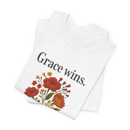 Floral Quote Tee, Grace Wins Short Sleeve T-Shirt, Unisex Graphic Tee, Gift for Friends, Casual Wear, Everyday Comfort