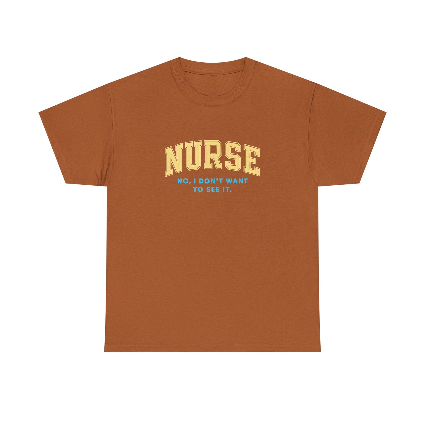 Nurse Humor T-Shirt - Unisex Heavy Cotton Tee, Nursing Gift, Funny Tee, Medical Appreciation, Healthcare Humor
