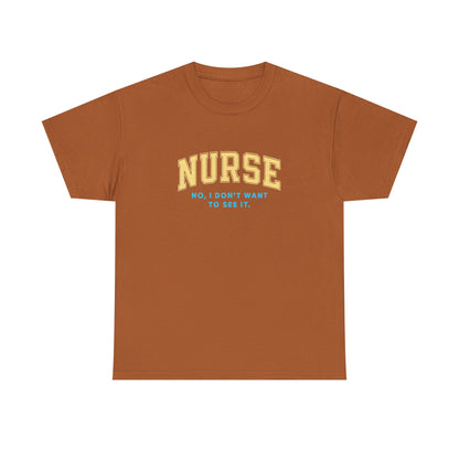 Nurse Humor T-Shirt - Unisex Heavy Cotton Tee, Nursing Gift, Funny Tee, Medical Appreciation, Healthcare Humor