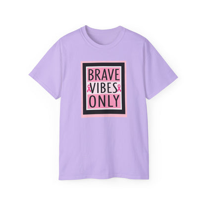 Brave Vibes Only Tee, Unisex Cotton Shirt, Inspirational Apparel, Gift for Cancer Awareness, Positive Vibes T-Shirt