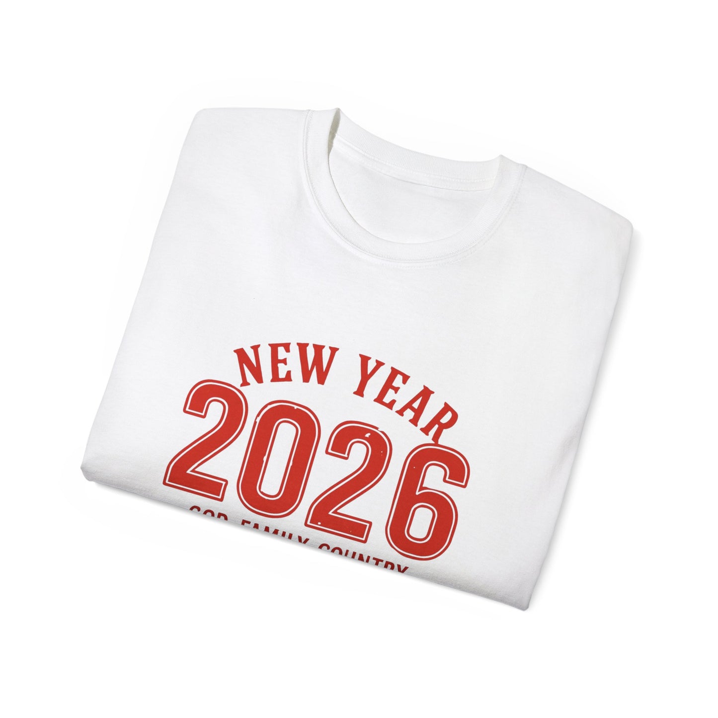 New Year 2026 T-Shirt — "God. Family. Country. New Year, Same Values."