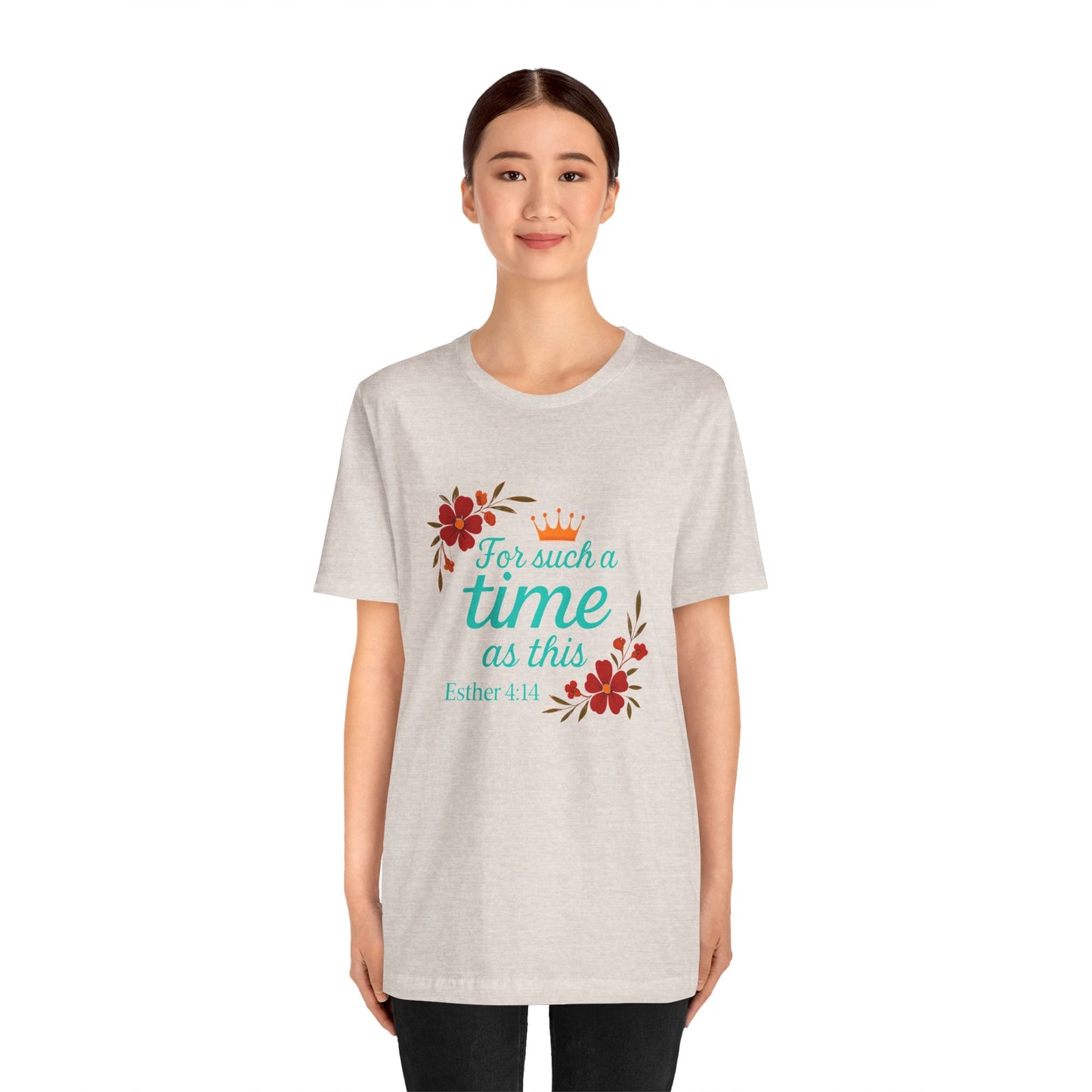 Inspirational Floral Short Sleeve Tee - 'For Such a Time as This', Motivational T-Shirt, Gift for Her, Faith-Based Apparel, Summer Top