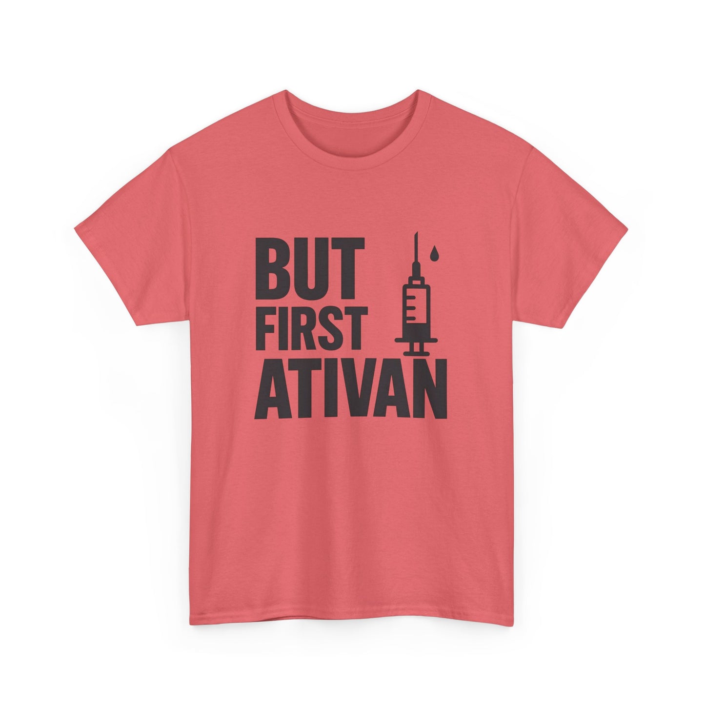 But First Ativan Unisex Heavy Cotton Tee - Relaxed Fit, Casual Wear, Mental Health Awareness, Gift for Friends, Comfortable T-Shirt