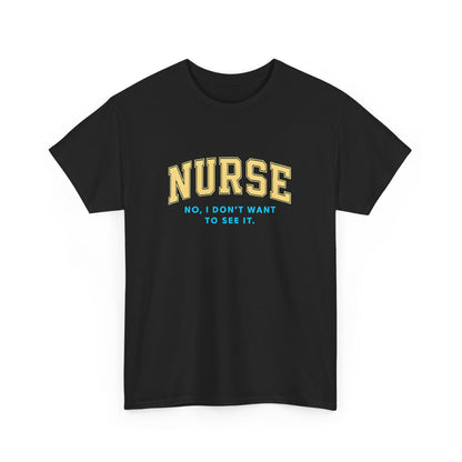 Nurse Humor T-Shirt - Unisex Heavy Cotton Tee, Nursing Gift, Funny Tee, Medical Appreciation, Healthcare Humor