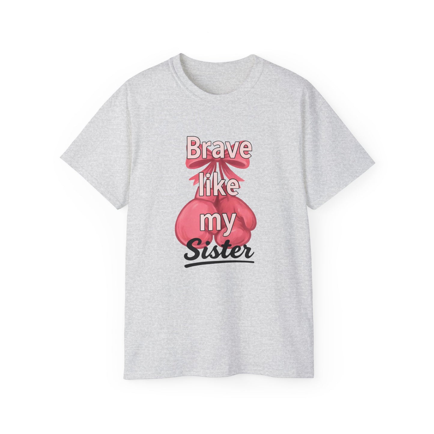 Brave Like My Sister Unisex Ultra Cotton Tee, Inspirational T-Shirt, Gift for Sister, Encouragement Apparel, Cancer Awareness Shirt, [...]