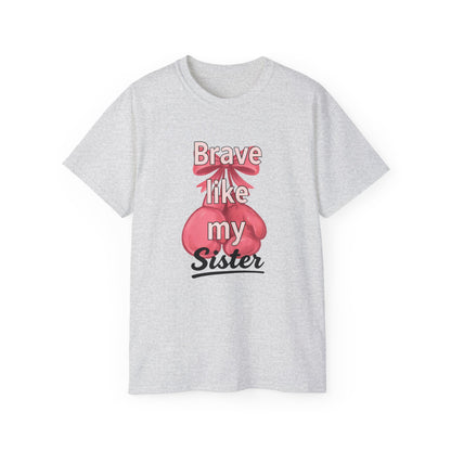 Brave Like My Sister Unisex Ultra Cotton Tee, Inspirational T-Shirt, Gift for Sister, Encouragement Apparel, Cancer Awareness Shirt, [...]
