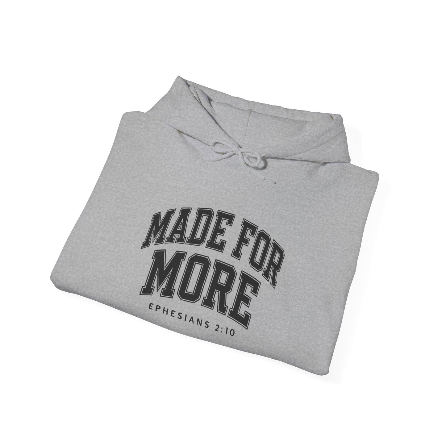 Made for More Hooded Sweatshirt, Cozy Christian Sweatshirt, Inspirational Hoodie, Gift for Religious Friends, Everyday Comfort Wear