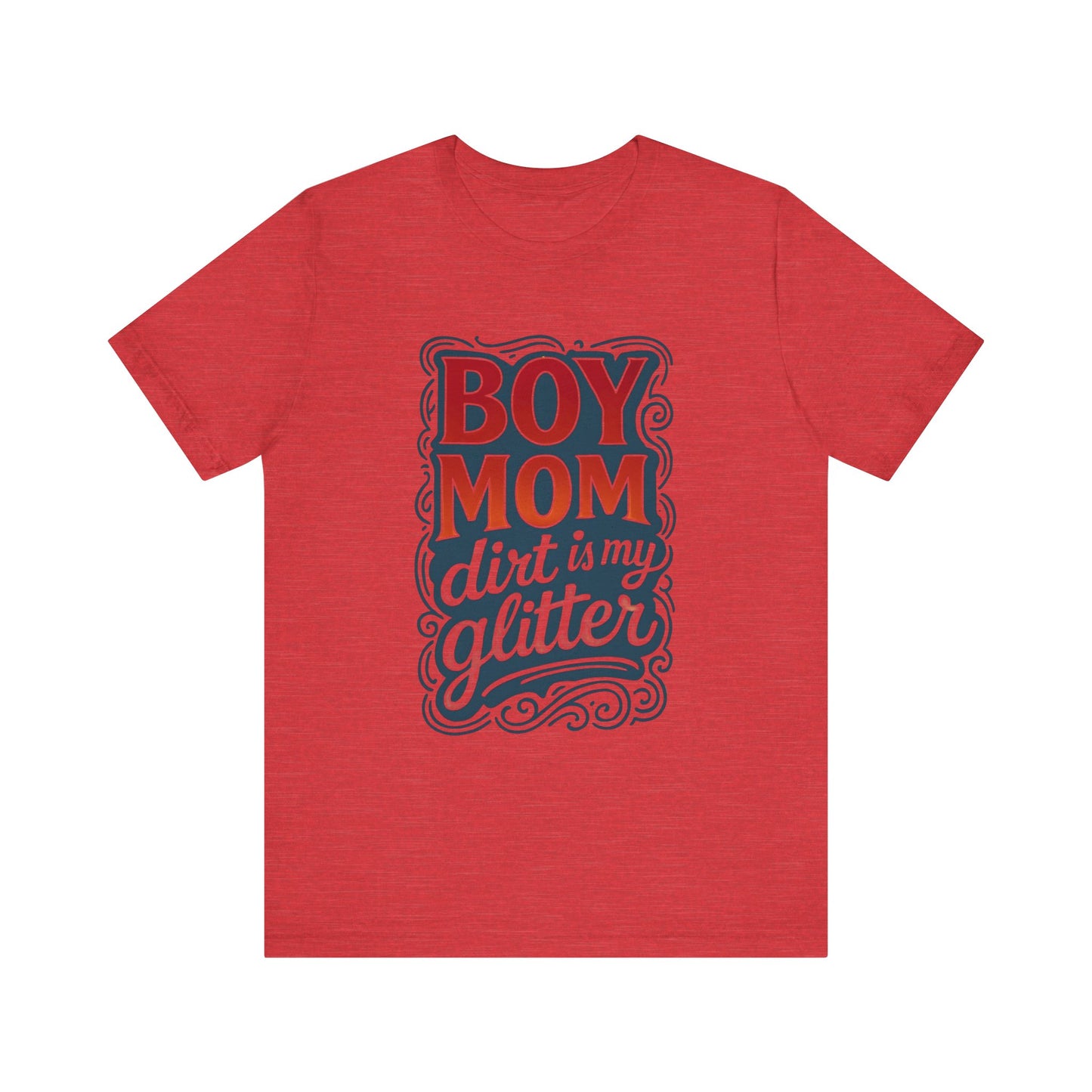 Boy Mom Dirt is My Glitter Tee, Unisex T-Shirt for Moms, Funny Gift for Mother's Day, Casual Wear, Parenting Humor
