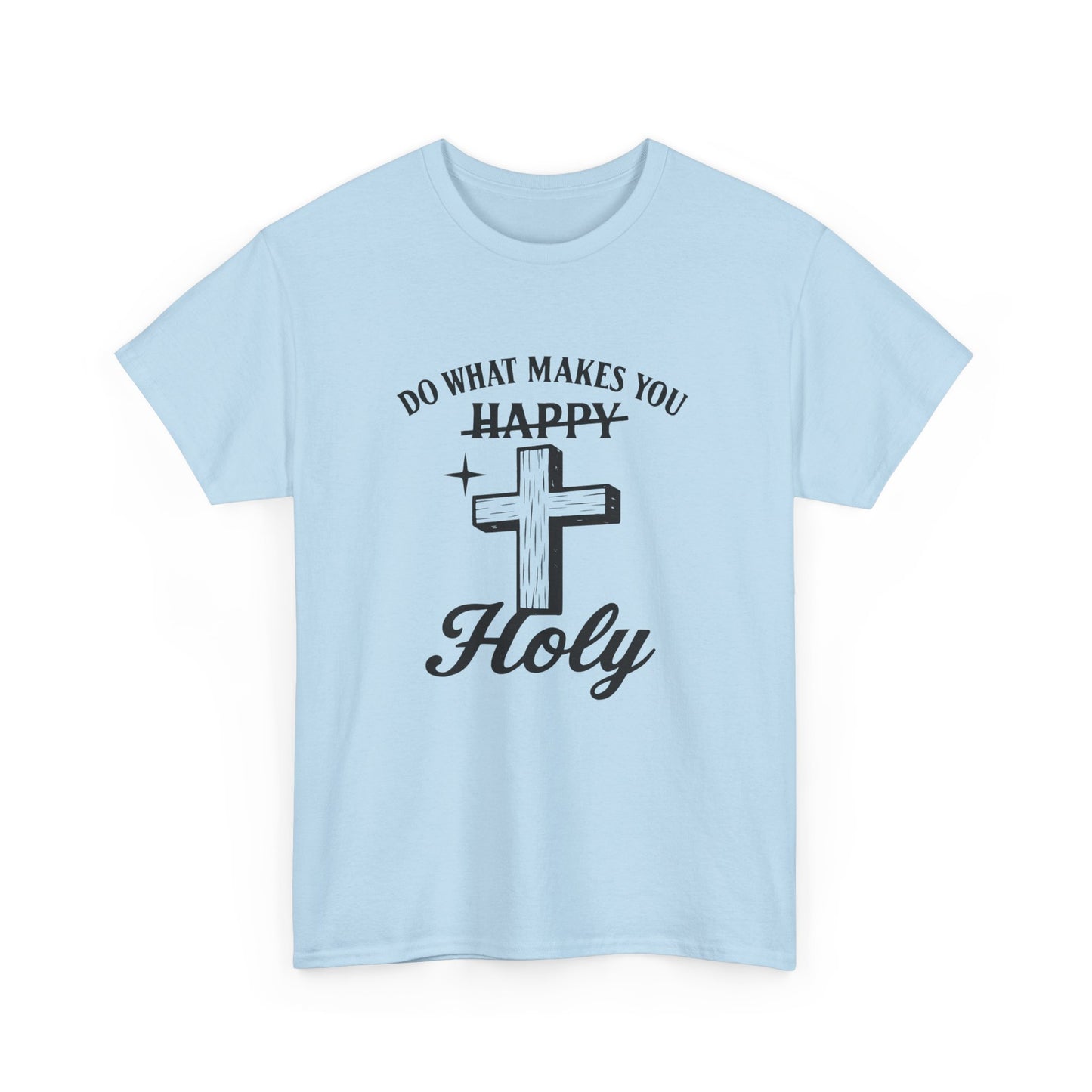 Happy Holy Unisex Heavy Cotton Tee - Inspirational Shirt, Faith-based Clothing, Church Event Tee, Gift for Friends, Casual Wear