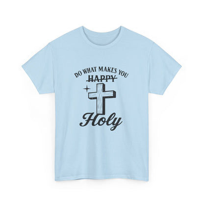 Happy Holy Unisex Heavy Cotton Tee - Inspirational Shirt, Faith-based Clothing, Church Event Tee, Gift for Friends, Casual Wear