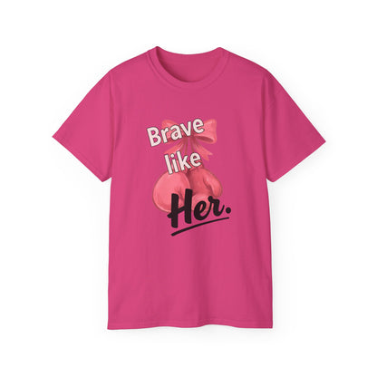 Brave Like Her Tee - Unisex Cotton Comfort, Empowerment Shirt, Gift for Women, Birthday Present, Inspirational Apparel, Everyday Wear