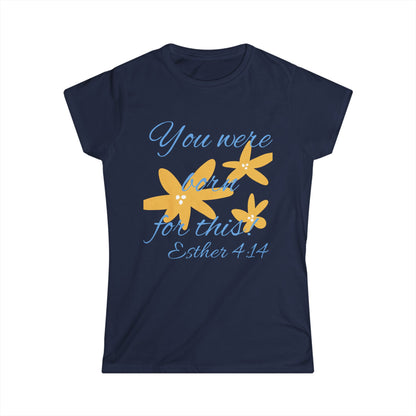 Inspirational Women's Softstyle Tee - "You Were Born for This" (Esther 4:14)