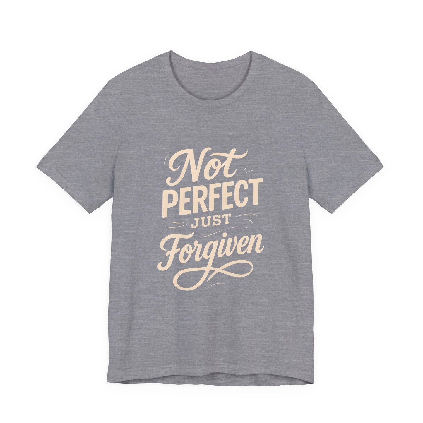 Unisex Jersey Short Sleeve Tee, "Not Perfect Just Forgiven" Shirt, Casual Gift, Everyday Wear, Affirmation Tee, Inspirational Fashion