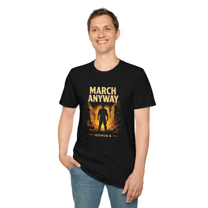 March Anyway T‑Shirt — Joshua 6 Inspiring Christian Faith Tee