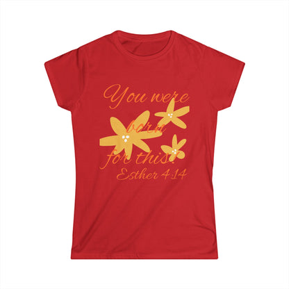 Inspirational Women's Softstyle Tee - "You Were Born for This" (Esther 4:14)