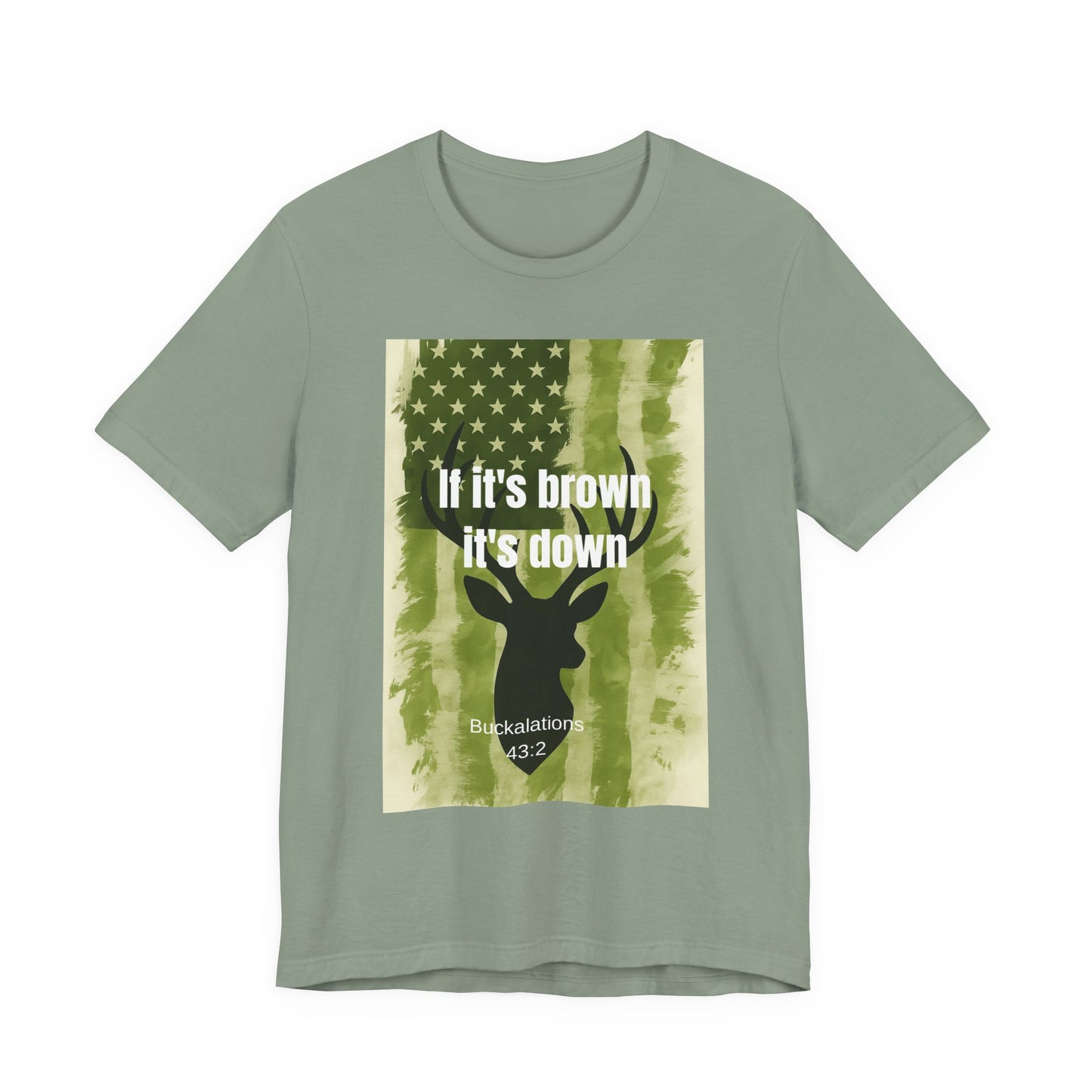 Hunting Graphic Tee - If It's Brown It's Down, Outdoor Apparel, Wildlife Lovers, Gift for Hunters, Adventure Clothing