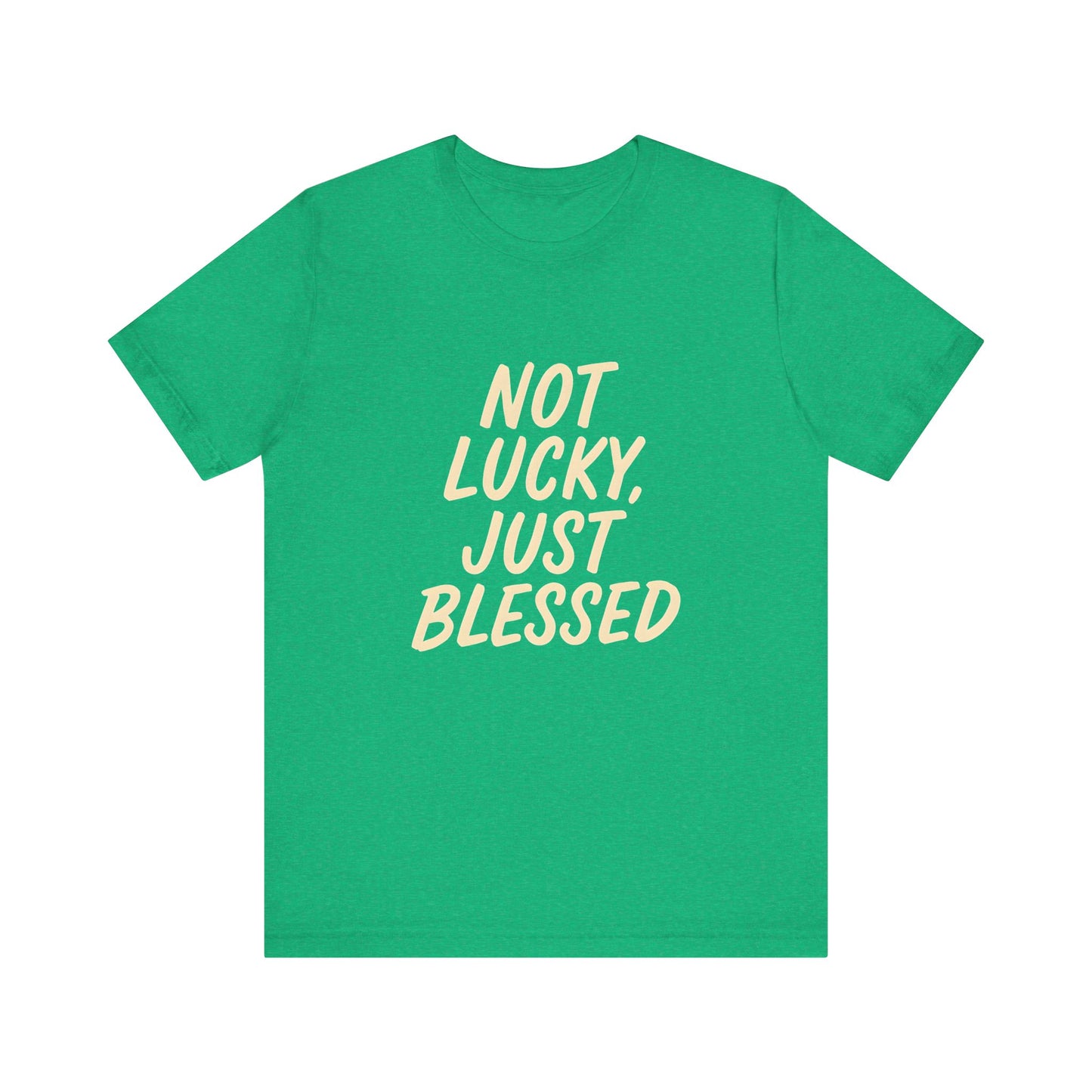 Unisex Short Sleeve Tee - 'Not Lucky, Just Blessed', Inspirational Gift, Casual T-Shirt, Everyday Wear, Positive Vibes