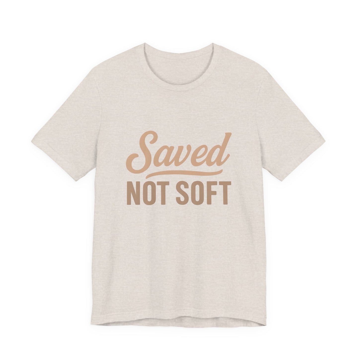 Saved Not Soft T-Shirt, Faith Tee, Christian Apparel, Casual Wear, Gift for Him, Everyday Style