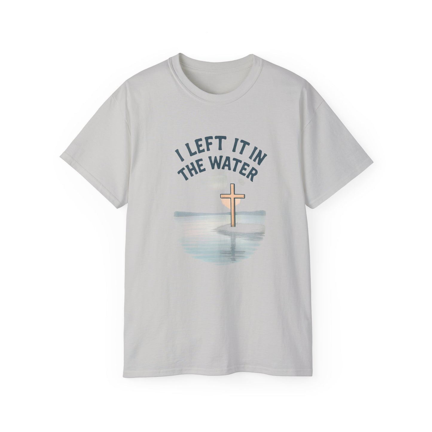 Inspirational Christian T-Shirt, I Left It in the Water Tee, Faith-Based Apparel, Unisex Cotton Top, Gift for Believers, Spiritual Wear