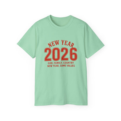 New Year 2026 T-Shirt — "God. Family. Country. New Year, Same Values."