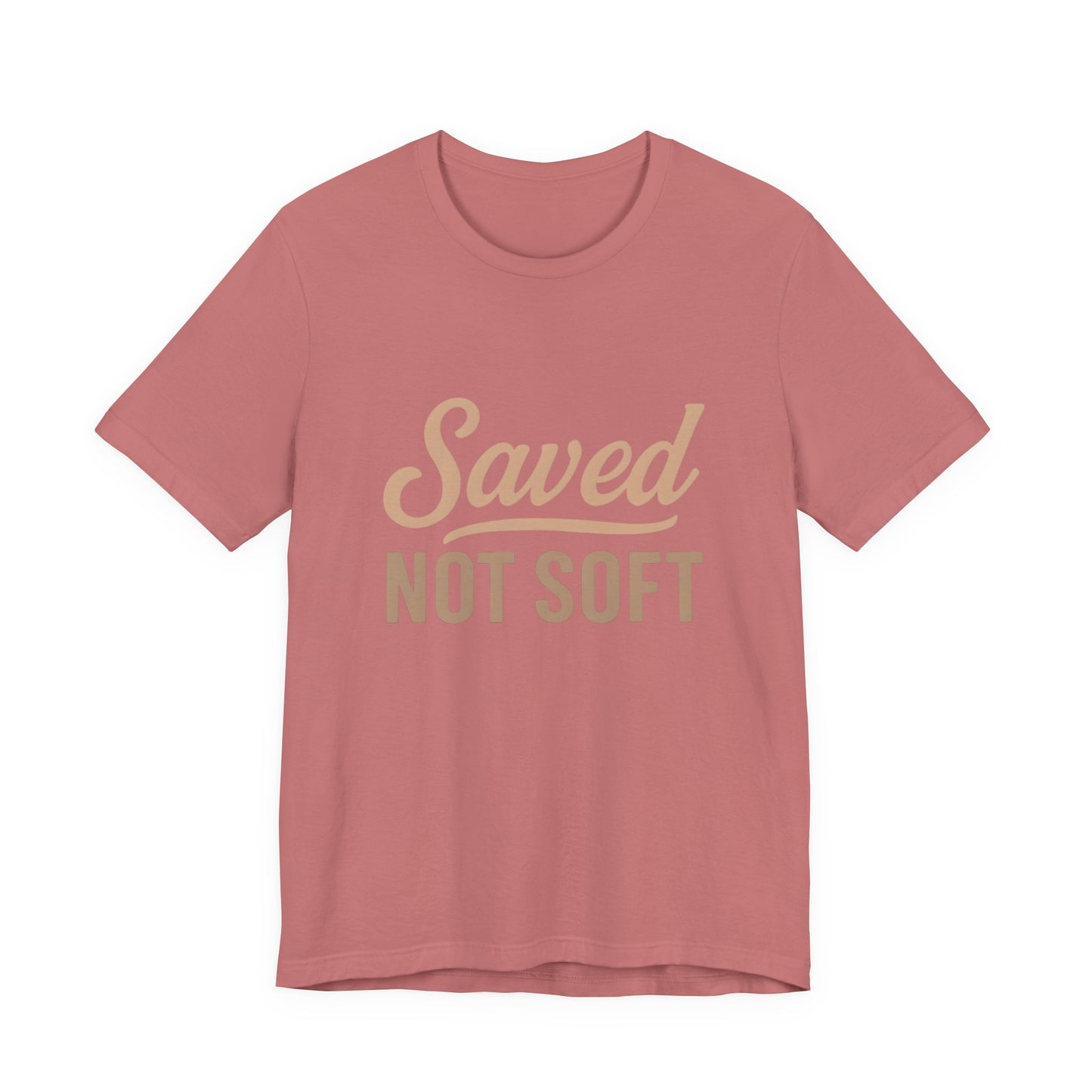 Saved Not Soft T-Shirt, Faith Tee, Christian Apparel, Casual Wear, Gift for Him, Everyday Style