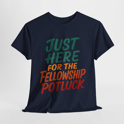 Just Here for the Fellowship Potluck Tee, Unisex Cotton T-Shirt, Fun Gathering Shirt, Party Tees, Casual Event Wear, Gifts for Friends