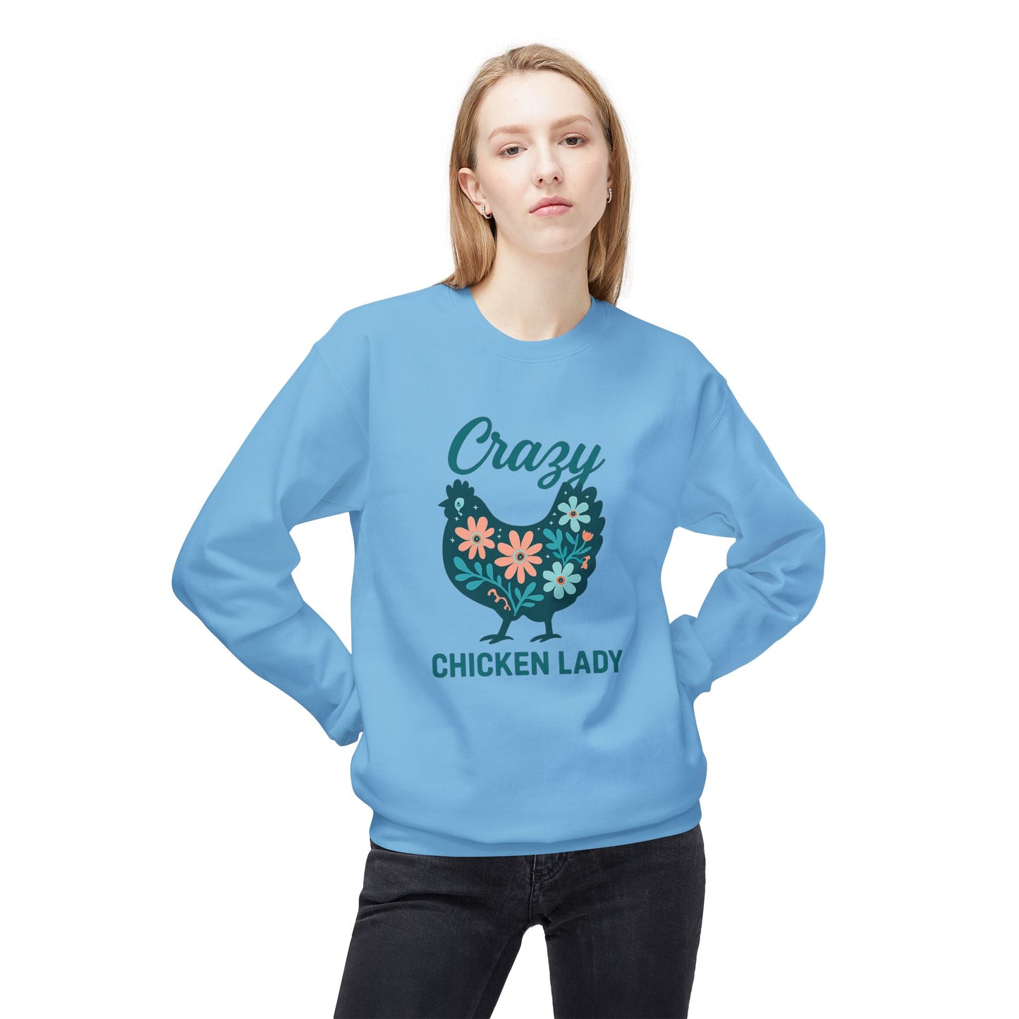 Crazy Chicken Lady Sweatshirt — Floral Hen Crewneck for Chicken Lovers