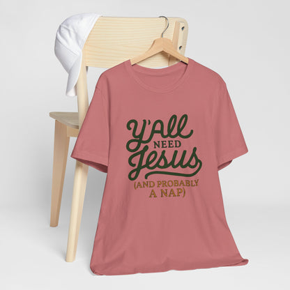 Y'all Need Jesus Short Sleeve Tee - Faith T-Shirt, Christian Apparel, Casual Wear, Gift for Believers, Relaxed Style