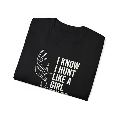 Unisex Hunting T-Shirt, Hunting Gift for Women, Casual Wildlife Tee, Outdoor Enthusiast Shirt, Funny Hunting Quote Apparel