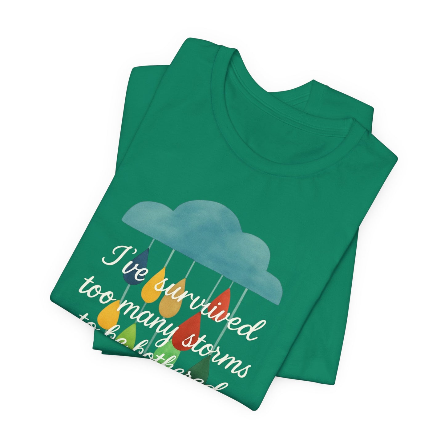 Survived Storms Tee: Uplifting Unisex T-Shirt, Inspirational Gift, Casual Wear, Everyday Comfort, Optimistic Quote Shirt