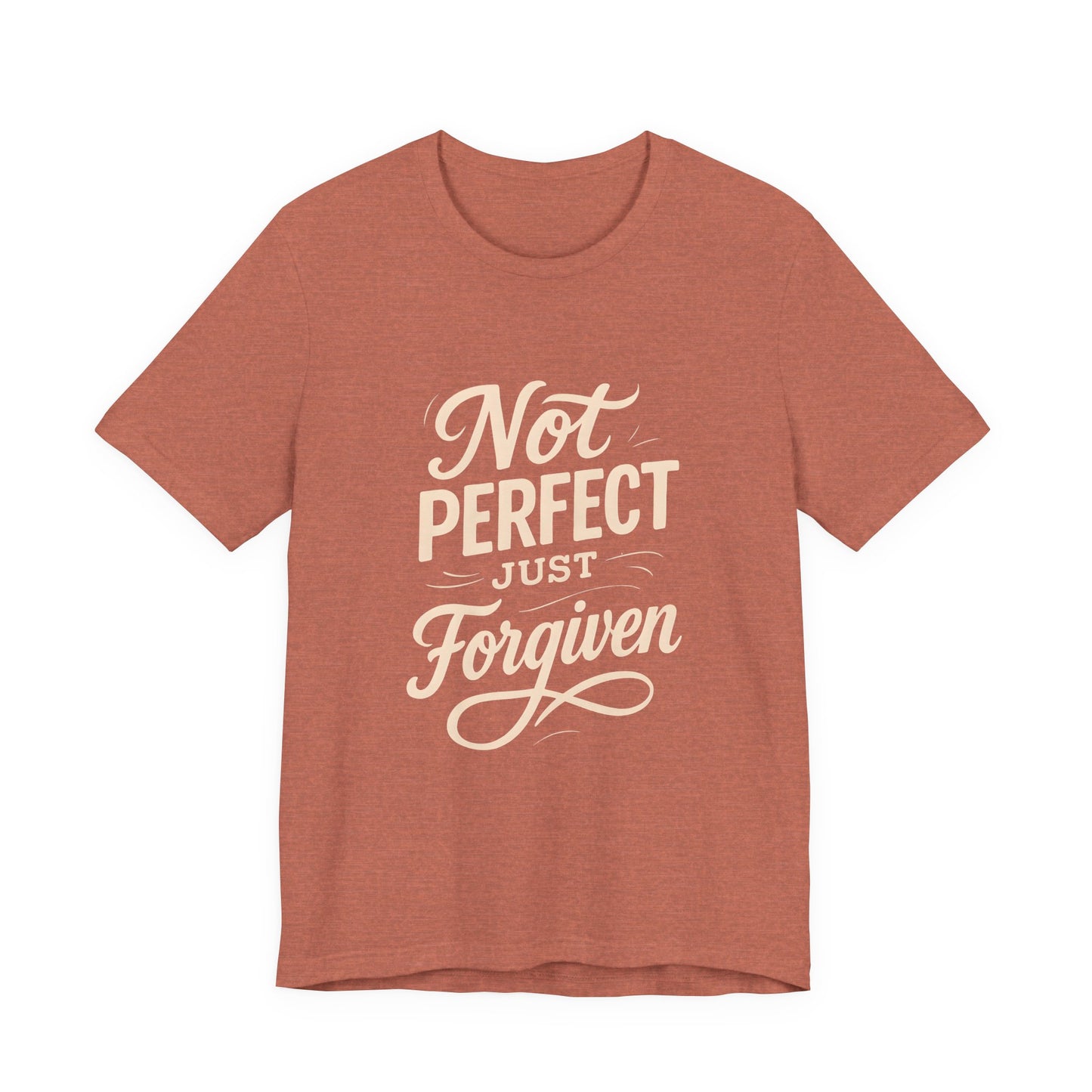 Unisex Jersey Short Sleeve Tee, "Not Perfect Just Forgiven" Shirt, Casual Gift, Everyday Wear, Affirmation Tee, Inspirational Fashion