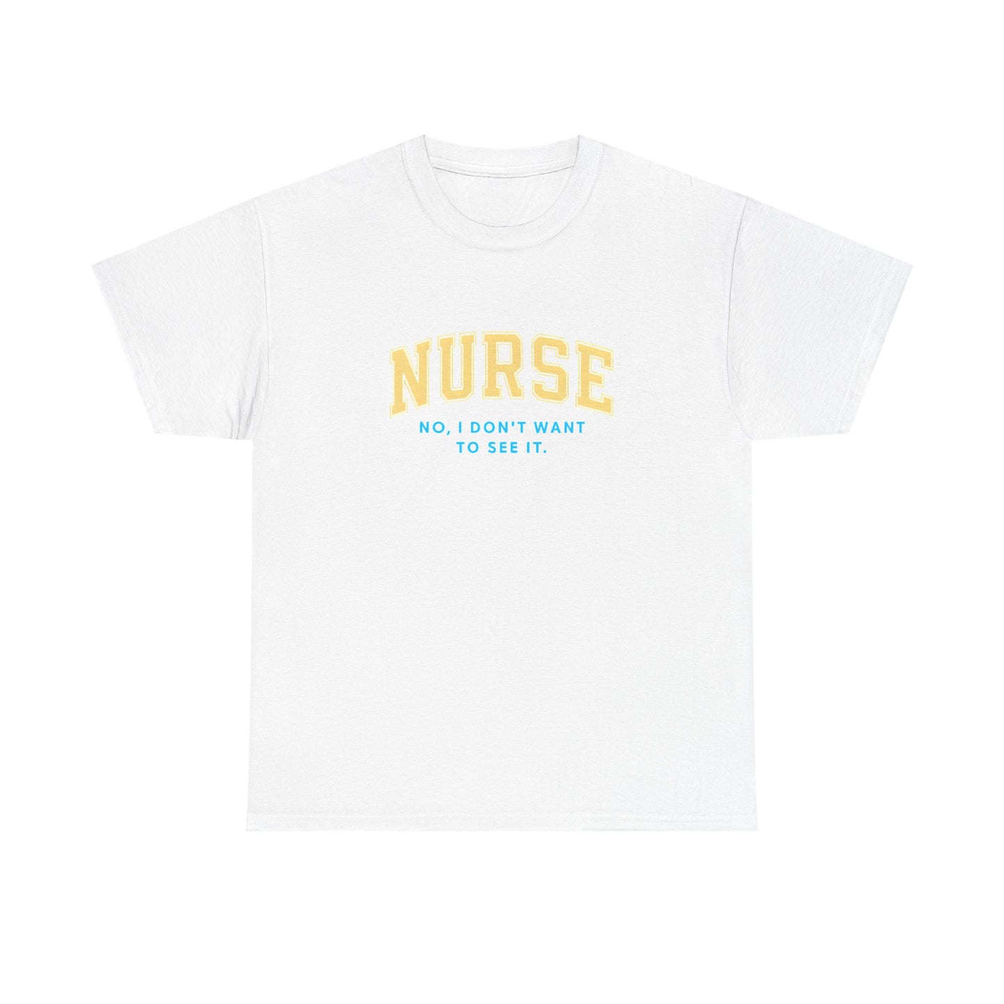 Nurse Humor T-Shirt - Unisex Heavy Cotton Tee, Nursing Gift, Funny Tee, Medical Appreciation, Healthcare Humor