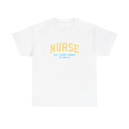 Nurse Humor T-Shirt - Unisex Heavy Cotton Tee, Nursing Gift, Funny Tee, Medical Appreciation, Healthcare Humor