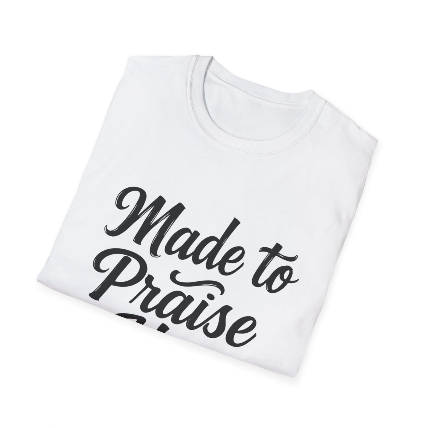 Made to Praise Him Unisex Softstyle T-Shirt, Inspirational Tee, Christian Apparel, Casual Wear, Faith-Based Gift, Unisex Graphic Shirt