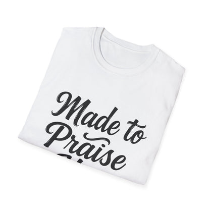 Made to Praise Him Unisex Softstyle T-Shirt, Inspirational Tee, Christian Apparel, Casual Wear, Faith-Based Gift, Unisex Graphic Shirt