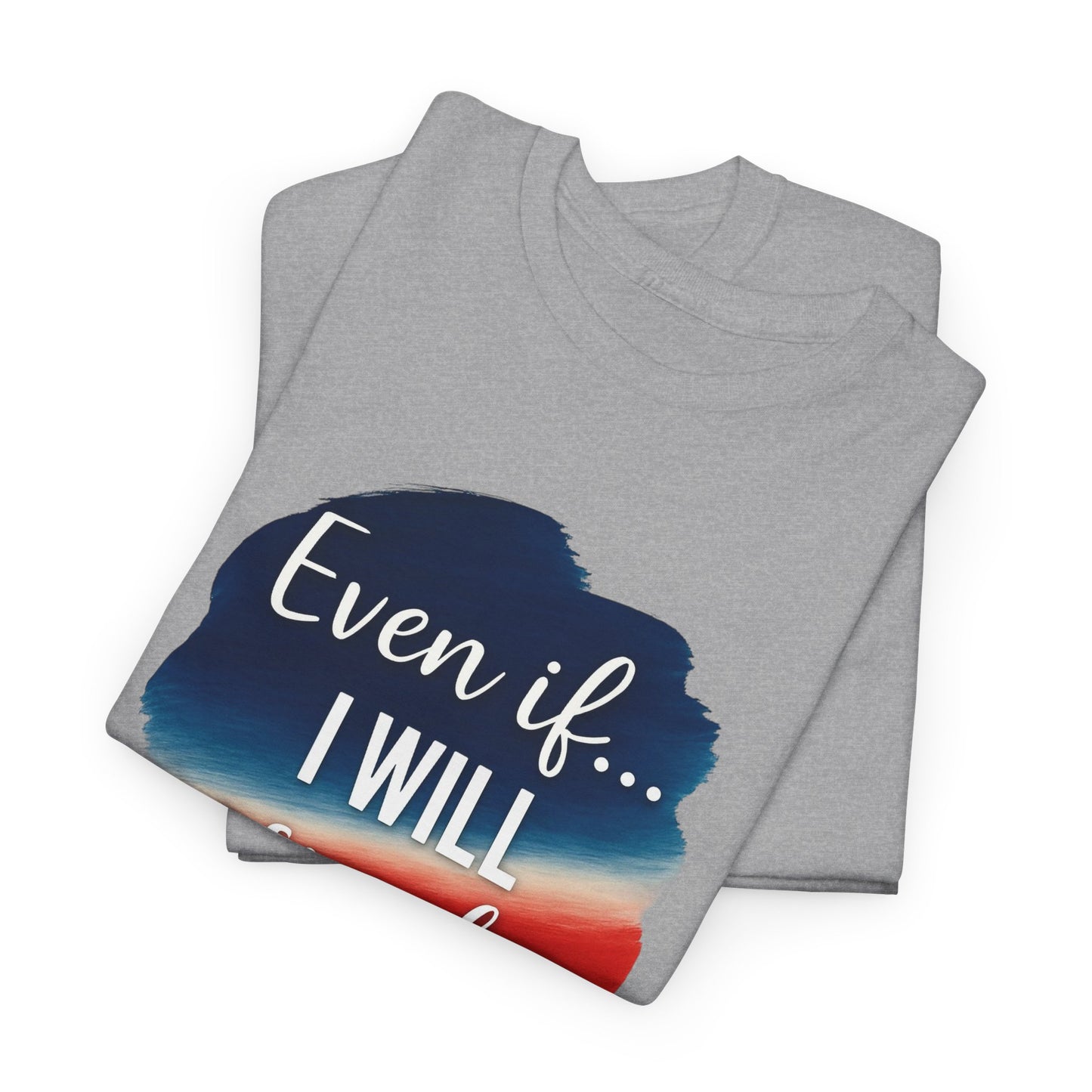 Patriotic Message Tee | Even if... I Will Speak Truth, Unisex Cotton Shirt, American Flag Graphic Tee, Gift for Activists, [...]