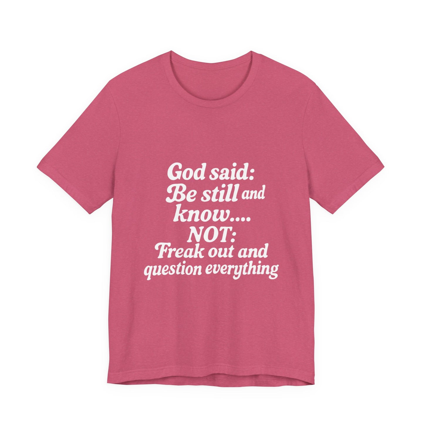 God Said Inspirational Tee, Unisex Motivational T-Shirt, Relaxation Gift, Faith-Based Apparel, Self-Care Reminder, Casual Wear