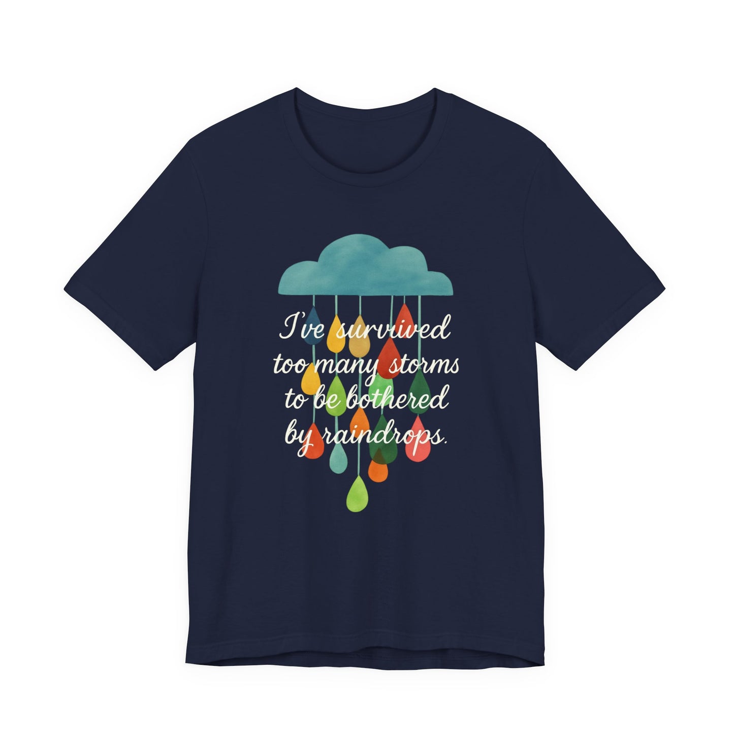 Survived Storms Tee: Uplifting Unisex T-Shirt, Inspirational Gift, Casual Wear, Everyday Comfort, Optimistic Quote Shirt
