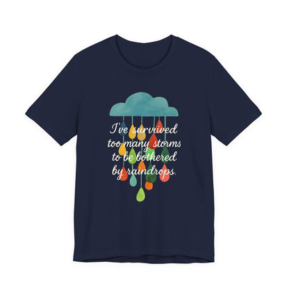 Survived Storms Tee: Uplifting Unisex T-Shirt, Inspirational Gift, Casual Wear, Everyday Comfort, Optimistic Quote Shirt